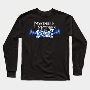 Mysterious Mysteries of Strange Mystery Long Sleeve T-Shirt